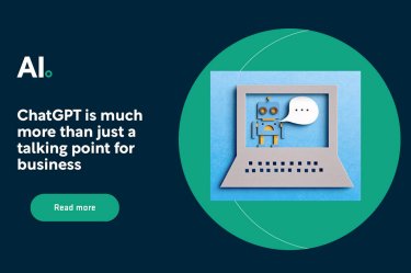 ChatGPT is much more than just a talking point for business